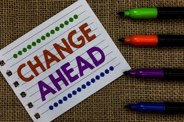 Handwriting text writing Change Ahead. Concept meaning Some alterations waiting to happen...