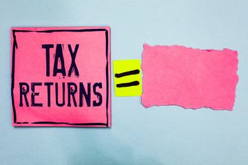 Writing note showing Tax Returns. Business photo showcasing Tax payer financial information Tax...