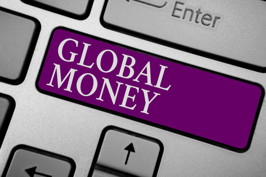 Writing note showing Global Money. Business photo showcasing International finance World currency Transacted globally Keyboard purple key Intention computer computing reflection document.