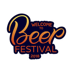 Hand drawn lettering card.Oktoberfest poster. The inscription: Welcome to Beer festival 2018. Perfect design for greeting cards, posters, T-shirts, banners, print invitations.