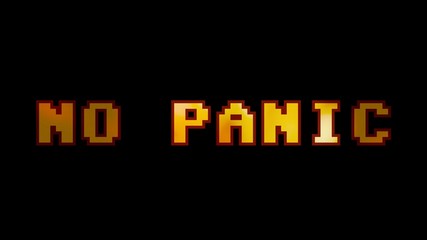 A clean 8-bit screen with the words No Panic. A fire glow inside the font.
