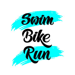 Triathlon hand drawn lettering, quote: Swim, Bike, Run with textured highlighting For motivation poster, banner, logo, icon. For sport club, triathlon team, outdoor event