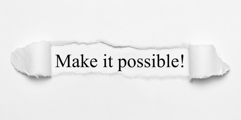 Obraz premium Make it possible! on white torn paper