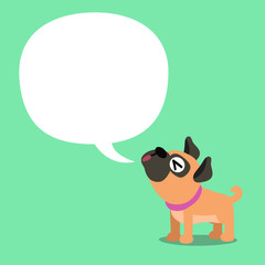 Vector cartoon character a pug dog and speech bubble for design.