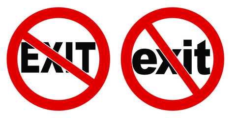 No exit sign. Black text in red crossed circle. Version with capitals and small letters