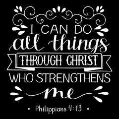 Hand lettering with bible verse I can do ALL things through CHRIST who strengthens me on black background.
