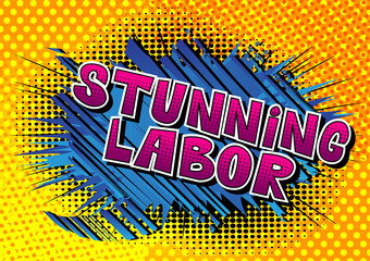 Stunning Labor - Comic book style word on abstract background.