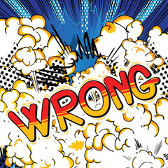 Wrong - Vector illustrated comic book style phrase.