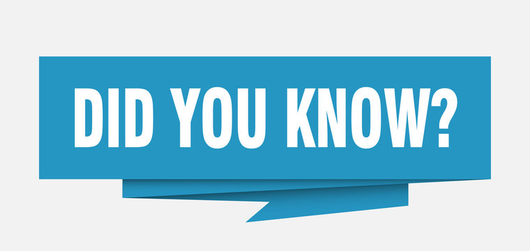 did you know