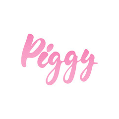 Piggy - hand drawn Chinese New Year lettering phrase isolated on the white background. Fun brush ink vector quote for banners, greeting card, poster design,