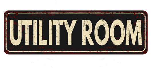 Utility room vintage rusty metal sign