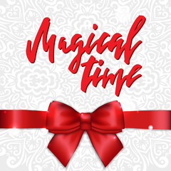 Fototapeta na wymiar Christmas Greeting Card with Red Satin Bow and Ribbon with Lettering Calligraphy Magical Time. Template for Congratulations, Housewarming posters, Invitations, Photo overlays. Vector