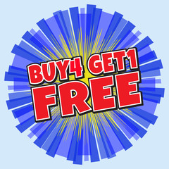 Buy 4, Get 1 Free,red wording in comic speech bubble on blue burst ray background