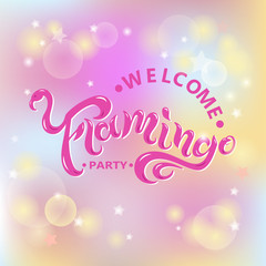 Vector illustration Welcome Flamingo Party text isolated on pink background. Hand drawn Flamingo lettering. Template for party, birthday, invitation, flyers, cover, web.