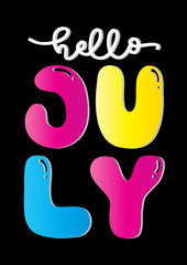 Hand Lettered Hello July. Modern Calligraphy. Handwritten Inspirational Motivational Quote.