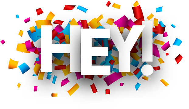 Hey card with colorful confetti.
