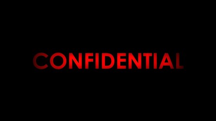 Confidential - Red warning message text on black background. 