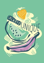 Creative T-shirt artwork with colorful fruits and slogan. Shirt design or poster template for prints. Always unique.