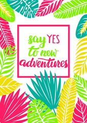 Say Yes to New Adventures Hand Lettering Illustration. Quote About Travel and Adventure.