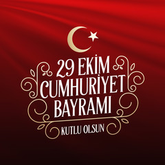 29 ekim Cumhuriyet Bayrami. Translation: 29 october Republic Day Turkey and the National Day in Turkey, wishes card design. (TR: 29 Ekim Cumhuriyet Bayrami Kutlu Olsun.)