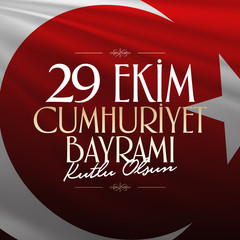 29 ekim Cumhuriyet Bayrami. Translation: 29 october Republic Day Turkey and the National Day in Turkey, wishes card design. (TR: 29 Ekim Cumhuriyet Bayrami Kutlu Olsun.)