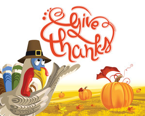 Give thanks. Illustration with lettering Give thanks, pumpkin, fallen leaves, turkey on the background of autumn landscape.