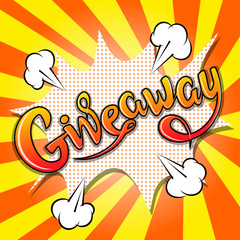 Giveaway banner, lettering, poster. Raffle, gift, lottery. Vector, pop art