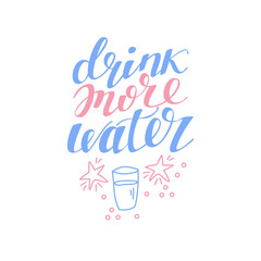 Drink more water. Hand drawn typography poster. Hand lettered calligraphic design for poster, flyer, logo or blog. Inspirational typography. Doodle elements