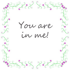 Background You are in me!