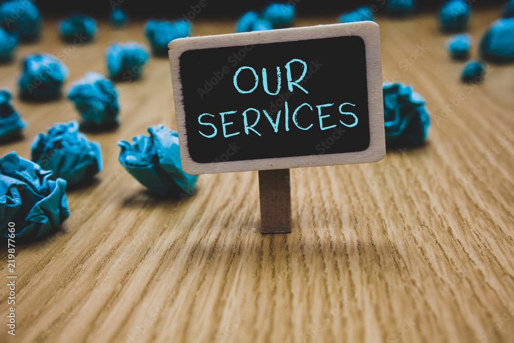 Poster writing note showing our services. business photo showcasing the occupation or function of serving i