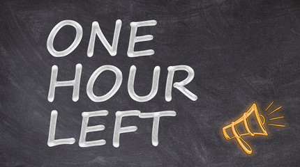 One hour left written on blackboard with megaphone
