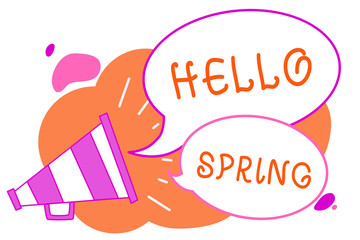 Handwriting text writing Hello Spring. Concept meaning Welcoming the season after the winter Blossoming of flowers Megaphone loudspeaker speech bubbles important message speaking out loud