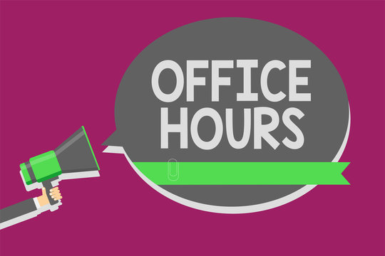 Writing note showing Office Hours. Business photo showcasing The hours which business is normally conducted Working time Man holding megaphone loudspeaker speech bubble message speaking loud