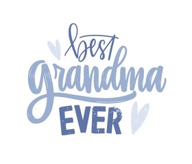 Best Grandma Ever lettering handwritten with cursive decorative font