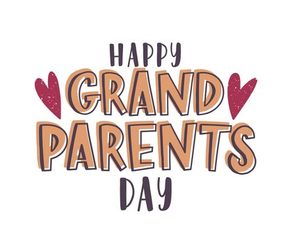 Happy Grandparents Day message handwritten with elegant font and decorated by hearts. Calligraphic text composition isolated on white background. Holiday colorful vector illustration in flat style.