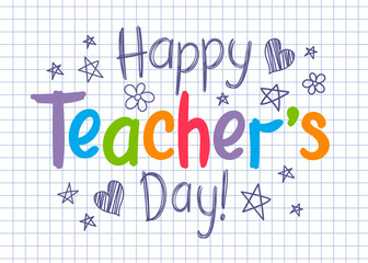 Happy Teachers Day greeting card on squared copybook sheet in sketchy style with handdrawn stars and hearts.