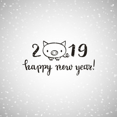 Cute New Year of the pig card, 2019 design, brush pen lettering, vector illustration