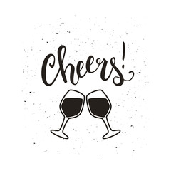 Cheers wine glass vector illustration with brush pen handwritten lettering, slogan, t-shirt print, poster - 220185057