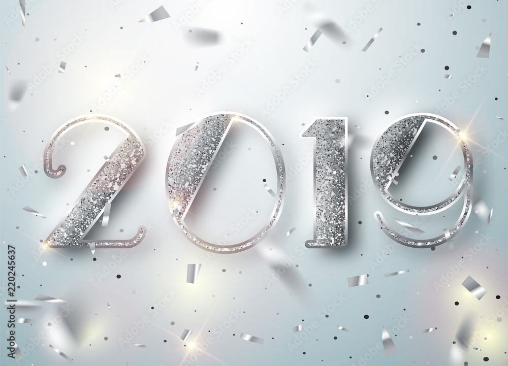 Wall mural happy new year 2019 greeting card with silver numbers and confetti frame on white background. vector