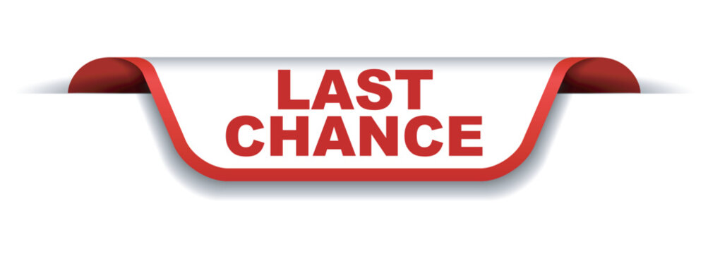 red and white banner last chance