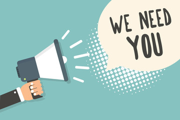 Handwriting text We Need You. Concept meaning Employee Help Need Workers Recruitment Headhunting Employment Man holding megaphone loudspeaker speech bubble blue background halftone
