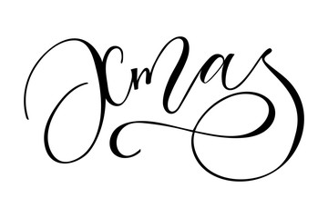Christmas celebratory winter text: Xmas. Isolated black vector, calligraphic phrase. Hand calligraphy. Merry holiday winter design for banners, emblems, prints, photo overlays, posters, greeting card.