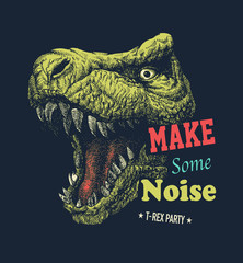 Make some noise slogan graphic with dinosaur illustration. Vector illustration. © RLRRLRLL