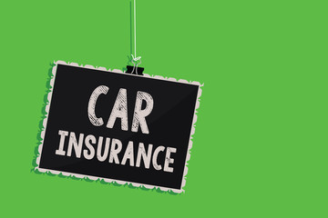 Text sign showing Car Insurance. Conceptual photo Accidents coverage Comprehensive Policy Motor Vehicle Guaranty Hanging blackboard message communication information sign green background