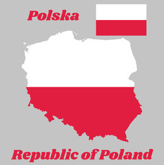 Obraz premium Map outline and flag of New Poland, A horizontal bicolour of white and red. with name text Republic of Poland.