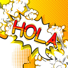 Hola (hello in spanish) - Vector illustrated comic book style phrase.