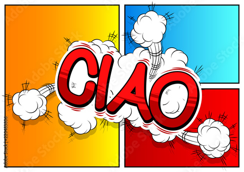 Ciao Hello And Bye In Italian Vector Illustrated Comic Book Style Phrase Wall Mural Noravector Ciao Hello And Bye In Italian Vector Illustrated Comic Book Style Phrase Wall Mural Noravector