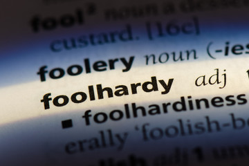 Obraz premium foolhardy