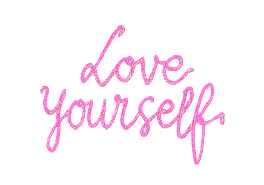 "Love Yourself" very impotant motivational quote, hand lettering in pink with sparkles