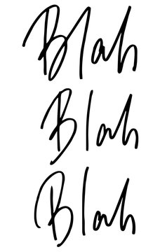 Blah blah blah. Handwritten text. Modern calligraphy. Inspirational quote. Isolated on white